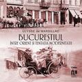 Copertă produs Bucureștiul &icirc;ntre Orient și tentația modernității - gallery small 