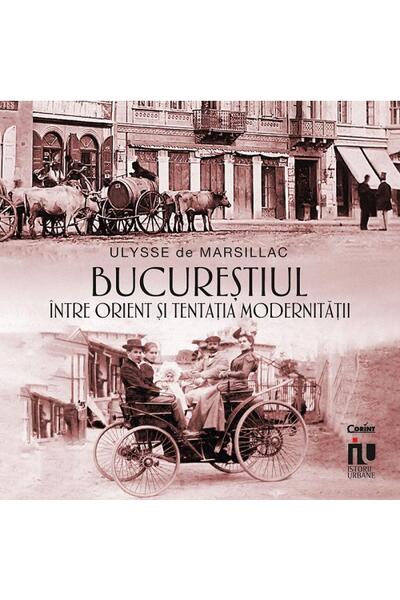 Bucureștiul &icirc;ntre Orient și tentația modernității