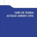 Copertă produs Curs de teoria actului juridic civil - gallery small 