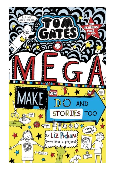 Copertă produs Tom Gates 16: Mega Make and Do (and Stories Too!)