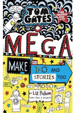 Copertă produs Tom Gates 16: Mega Make and Do (and Stories Too!)