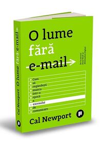 Copertă produs O lume fără e-mail. Cum să regândești munca într-o epocă a excesului de comunicare