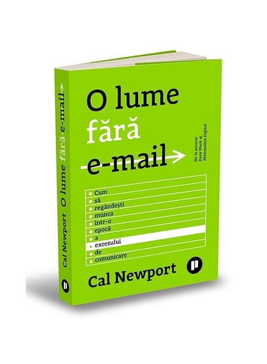 Copertă produs O lume fără e-mail. Cum să reg&acirc;ndești munca &icirc;ntr-o epocă a excesului de comunicare - gallery big 1