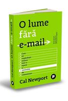 Imagine produs O lume fără e-mail. Cum să reg&acirc;ndești munca &icirc;ntr-o epocă a excesului de comunicare