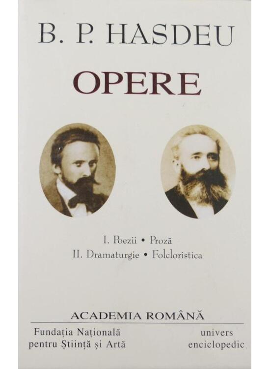 Copertă produs B.P. Hasdeu. Opere (Vol. I+II) Poezii, Proză. Dramaturgie, Folcloristică - gallery big 1