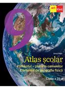 Atlas școlar. Clasa a IX-a. Păm&acirc;ntul - planeta oamenilor. Elemente de geografie fizică