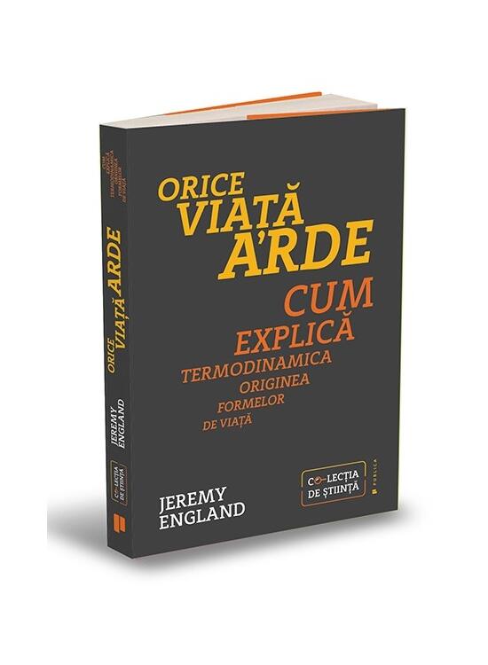 Copertă produs Orice viață arde. Cum explică termodinamica originea formelor de viață - gallery big 1