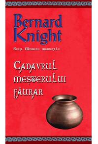 Copertă produs Cadavrul meșterului făurar. Seria Mistere medievale (Vol. 5)
