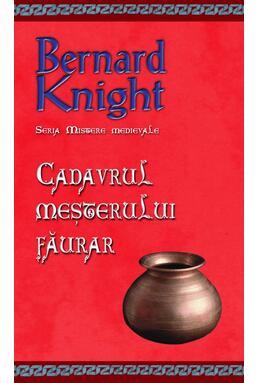 Copertă produs Cadavrul meșterului făurar. Seria Mistere medievale (Vol. 5)