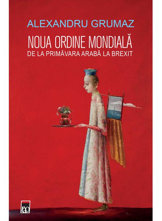 Copertă produs Noua ordine mondială de la Primăvară arabă la Brexit - gallery big 1
