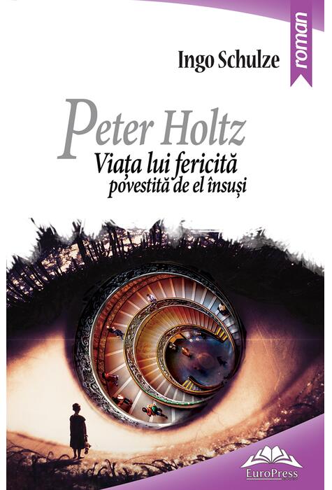 Copertă produs Peter Holtz. Viața lui fericită povestită de el &icirc;nsuși