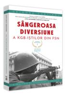 Crimele Revoluției - S&acirc;ngeroasa Diversiune a KGB-iștilor din FSN