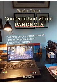 Copertă produs Confruntând zilnic pandemia. Reflecții despre transformarea sistemului politic într-o perioadă de excepție