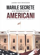 Președinții americani... Marile secrete ale președinților americani