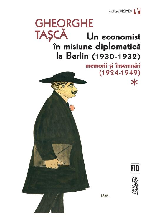 Copertă produs Un economist &icirc;n misiune diplomatică la Berlin (1930-1932). Memorii și &icirc;nsemnări (2 Volume) - gallery big 1