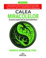 Copertă produs Calea Miracolelor. Accesarea propriei stări de Superconștientizare - thumb 1