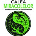 Copertă produs Calea Miracolelor. Accesarea propriei stări de Superconștientizare - gallery small 