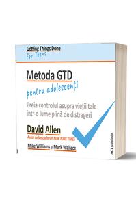Copertă produs Metoda GTD pentru adolescenți: Preia controlul asupra vieții tale într-o lume plină de distrageri