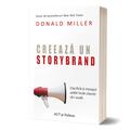Copertă produs Creează un StoryBrand: Clarifică-ți mesajul astfel &icirc;nc&acirc;t clienții să-l audă - gallery small 