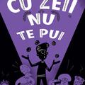 Copertă produs Cu zeii nu te pui. Seria Zei scăpați din lesă (Vol. 4) - gallery small 