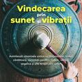Copertă produs Vindecarea prin sunet și vibrații - gallery small 
