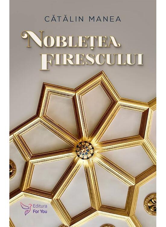 Copertă produs Noblețea firescului. &Icirc;nchiz&acirc;nd ochii, de fapt &icirc;i deschizi - gallery big 1