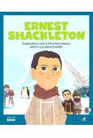 Imagine produs Ernest Shackleton. Exploratorul care a &icirc;nfruntat oceanul pentru a-și salva prietenii. Seria Micii mei Eroi (Vol. 46)