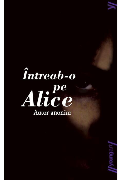 Copertă produs &Icirc;ntreab-o pe Alice