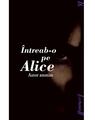 Copertă produs &Icirc;ntreab-o pe Alice - thumb 1