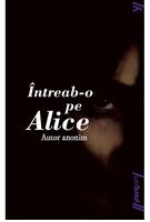 Imagine produs &Icirc;ntreab-o pe Alice