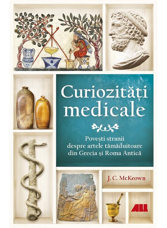 Copertă produs Curiozități medicale. Povești stranii despre artele tămăduitoare din Grecia și Roma Antică - gallery big 1