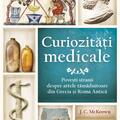 Copertă produs Curiozități medicale. Povești stranii despre artele tămăduitoare din Grecia și Roma Antică - gallery small 