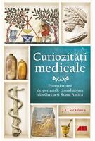 Curiozități medicale. Povești stranii despre artele tămăduitoare din Grecia și Roma Antică
