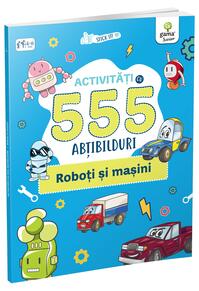 Copertă produs Activități cu 555 abțibilduri - Roboți și mașini. Stick it!