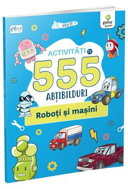 Copertă produs Activități cu 555 abțibilduri - Roboți și mașini. Stick it!