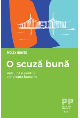 Copertă produs O scuză bună. Patru pași pentru a &icirc;ndrepta lucrurile