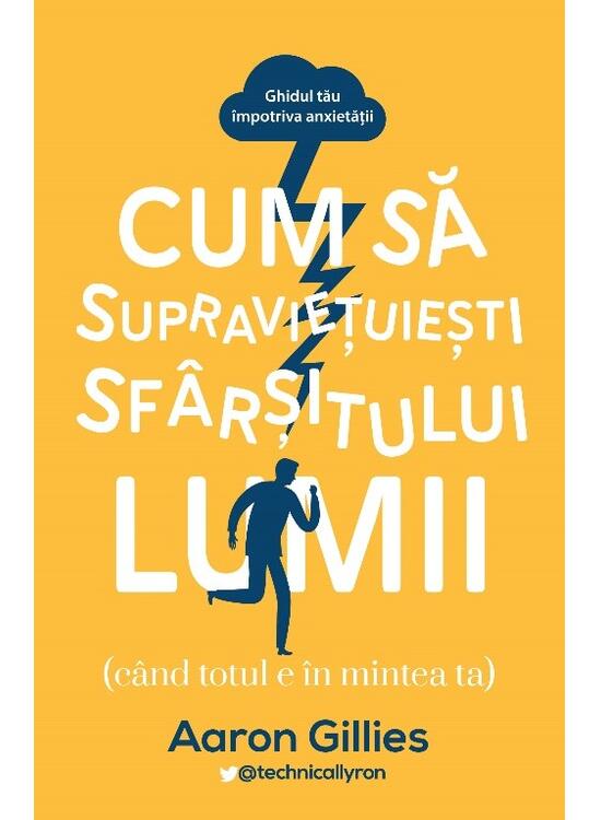 Copertă produs Cum să supraviețuiești sf&acirc;rșitului lumii (c&acirc;nd totul e &icirc;n mintea ta.) Ghidul tău &icirc;mpotriva anxietății - gallery big 1