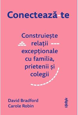 Copertă produs Conectează-te. Construiește relații excepționale cu familia, prietenii și colegii.