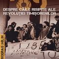 Copertă produs &rsquo;89 Despre căile risipite ale revoluției timișorenilor (Vol. 1) - gallery small 