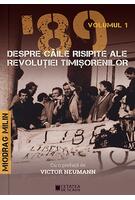 Copertă produs &rsquo;89 Despre căile risipite ale revoluției timișorenilor (Vol. 1)