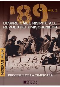 Copertă produs &rsquo;89 Despre căile risipite ale revoluției timișorenilor (Vol. 2)