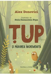 Copertă produs Țup și pădurea &icirc;ncremenită (Vol. 3)