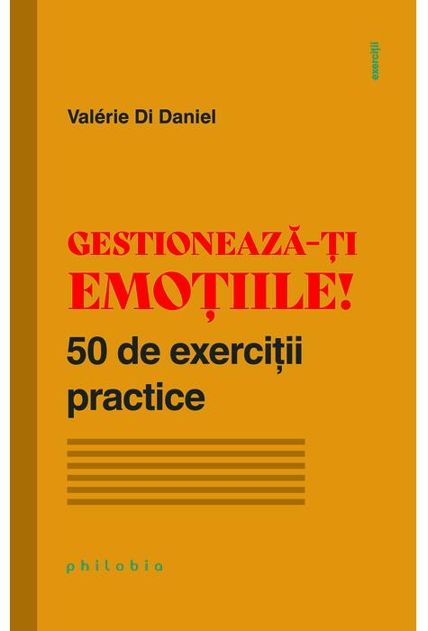 Copertă produs Gestionează-ți emoțiile! 50 de exerciții practice