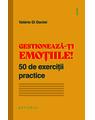 Copertă produs Gestionează-ți emoțiile! 50 de exerciții practice - thumb 1