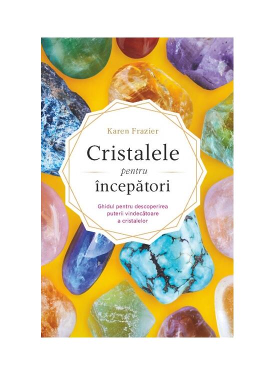 Copertă produs Cristalele pentru &icirc;ncepători - gallery big 1