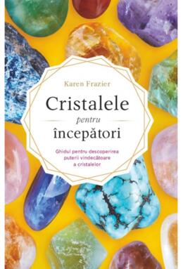 Copertă produs Cristalele pentru &icirc;ncepători