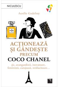 Copertă produs Acționează și g&acirc;ndește precum Coco Chanel