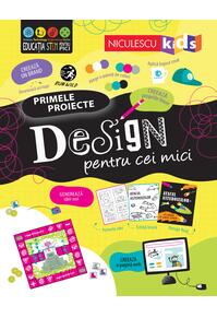 Copertă produs Primele proiecte. Design pentru cei mici