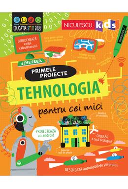 Copertă produs Primele proiecte. Tehnologia pentru cei mici