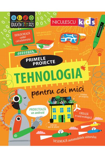 Primele proiecte. Tehnologia pentru cei mici